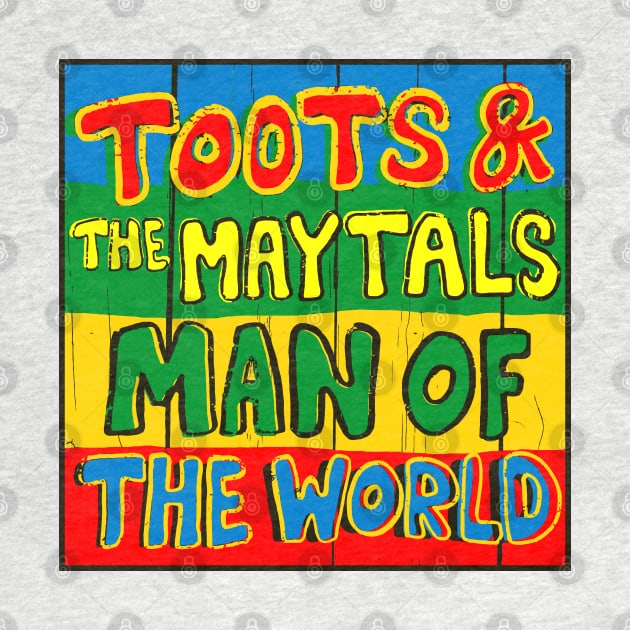 Toots And The Maytals Man Of The World by Holmes